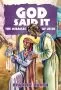 God Said It: The Miracles of Jesus (Book 10 in Series)