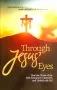 Through Jesus’ Eyes