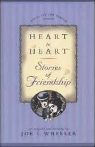 Heart to Heart Stories of Friendship Heart to Heart Stories of Friendship