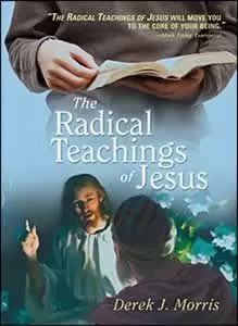 The Radical Teachings of Jesus The Radical Teachings of Jesus