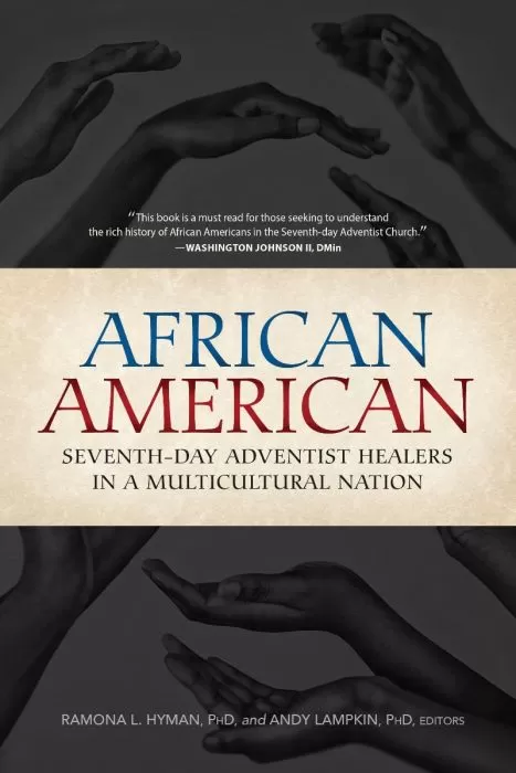 African American Seventh-day Adventist Healers in a Multicultural Nation African American Seventh-day Adventist Healers in a Multicultural Nation