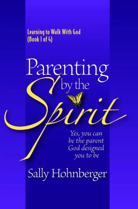 Parenting by the Spirit Parenting by the Spirit