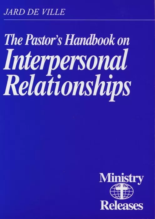 The Pastor's Handbook on Interpersonal Relationships The Pastor's Handbook on Interpersonal Relationships