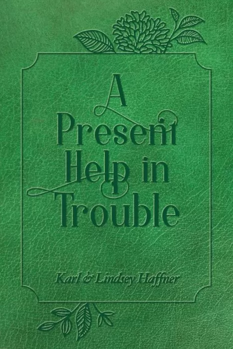 A Present Help In Trouble A Present Help In Trouble