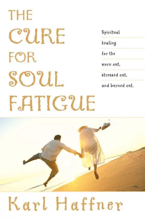 The Cure for Soul Fatigue The Cure for Soul Fatigue
