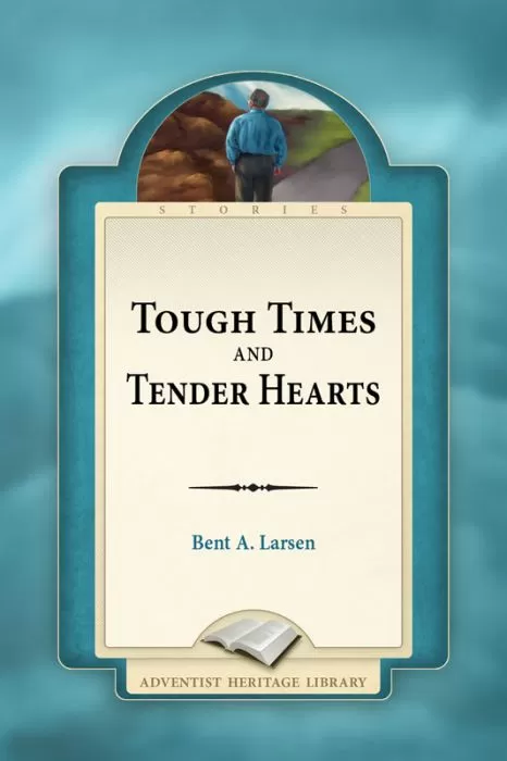 Tough Times and Tender Hearts Tough Times and Tender Hearts