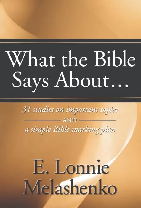 What the Bible Says About . . . What the Bible Says About . . .