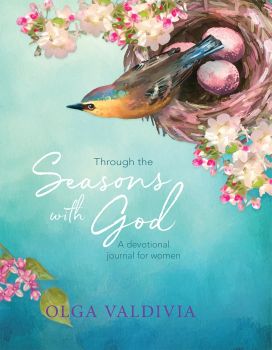 Through the Seasons with God by Olga Valdivia Through the Seasons with God by Olga Valdivia