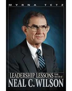 Leadership Lessons from the Life of Neal C. Wilson