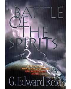 Battle of the Spirits:  Supernatural Forces are Mustering for Earth's Last Battle