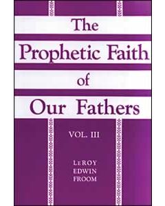 The Prophetic Faith of Our Fathers, Vol 3