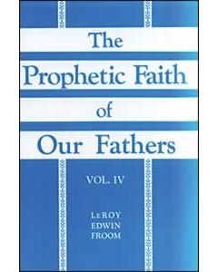 The Prophetic Faith of Our Fathers, Vol 4