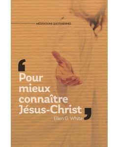 Pour mieux connaître Jésus-Christ (2023 Méditation Adulte Quotidiennes Francés)