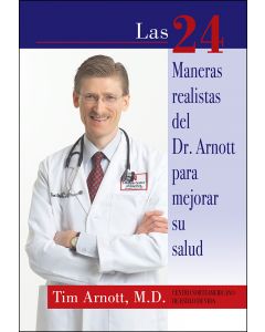 Las 24 Maneras Realistas del Dr. Arnott para Mejorar su Salud