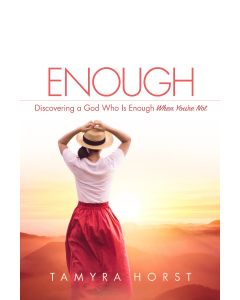 Enough: Discovering a God Who Is Enough When You’re Not