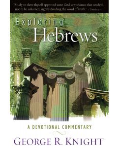 Exploring Hebrews: A Devotional Commentary