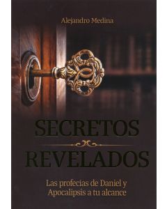 Secretos Revelados: Las Profecías de Daniel y Apocalipsis a Tu Alcance (Español)