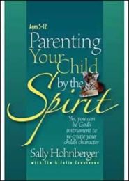 Parenting Your Child By The Spirit