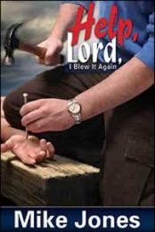 Help, Lord, I Blew It Again