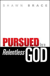 Pursued by a Relentless God