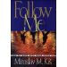 Follow Me: How to Walk with Jesus Every Day