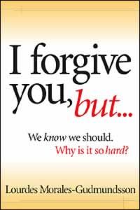 I Forgive You, but . . .