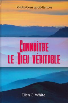Connaître le Dieu Véritable (Francés) 