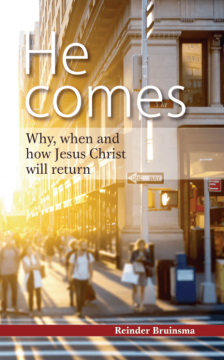 He Comes: Why, when and how Jesus Christ will return