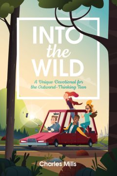Into the Wild: A Unique Devotional for the Outward-thinking Teen (2023 Teen Devotional)