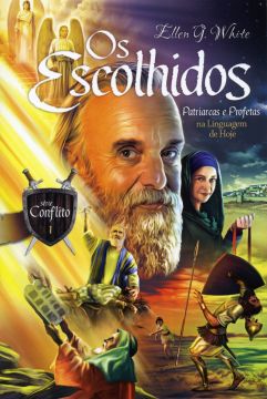 Os Escolhidos - Série Conflito (Vol. 1) Patriarcas e Profetas na Linguagem de Hoje com aba (Português)