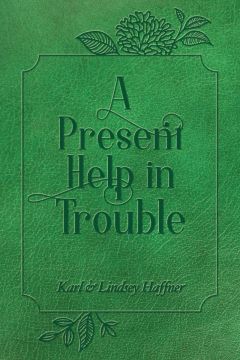 A Present Help In Trouble 