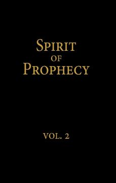 Spirit of Prophecy, Vol 2
