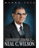 Leadership Lessons from the Life of Neal C. Wilson