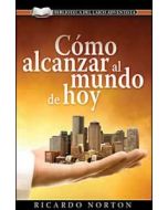 Como Alcanzar al Mundo de Hoy