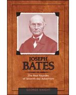 Joseph Bates: The Real Founder of Seventh-day Adventism