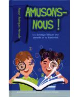 Amusons-nour! (2021 Méditation Pour Les Engants Du Primaire - Francés)