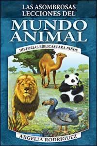 Asombrosas lecciones del mundo animal Asombrosas lecciones del mundo animal