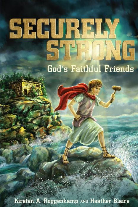 Securely Strong by Kirsten Roggenkamp and Heather Blaire Securely Strong by Kirsten Roggenkamp and Heather Blaire